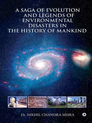 cover image of A Saga of Evolution and Legends of Environmental Disasters In The History of Mankind